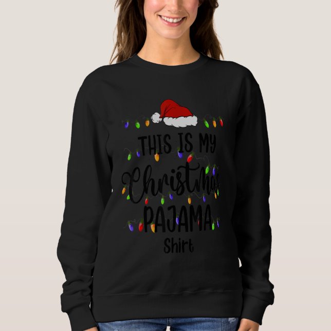 Sudadera This Is My Christmas Pajama   Xmas PJs Men Women (Anverso)