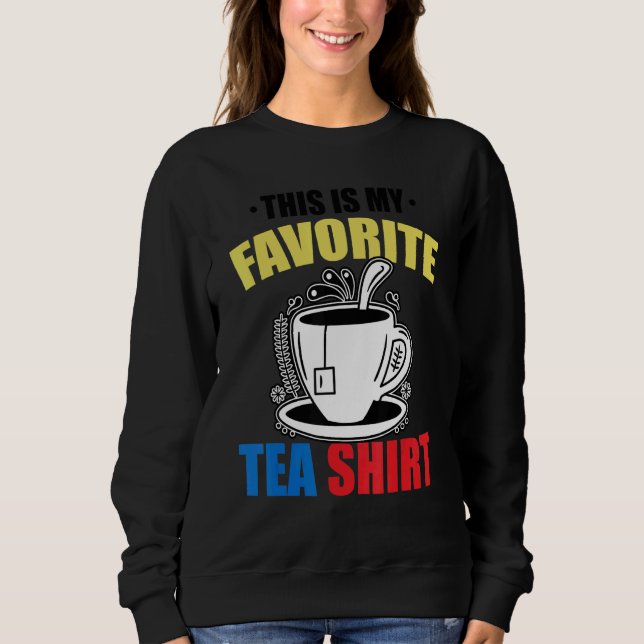 Sudadera This Is My Favorite Tea   Tea   Tea Drinker Brewin (Anverso)