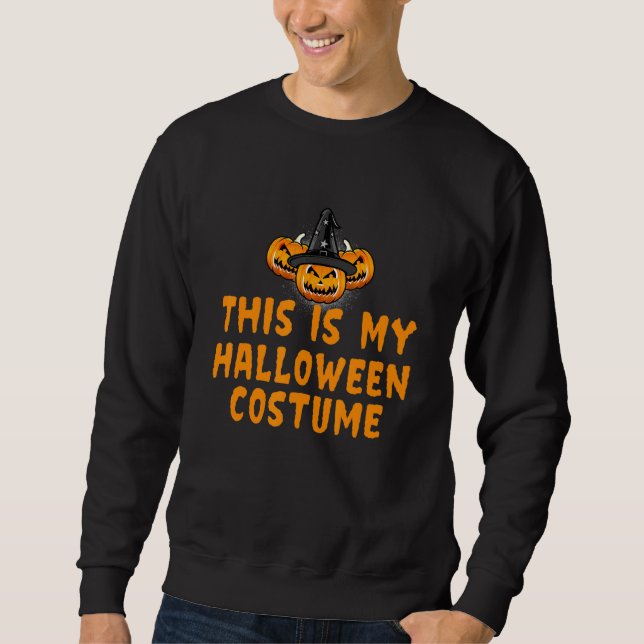 Sudadera This is my Halloween Costume Men Women Adults Boys (Anverso)