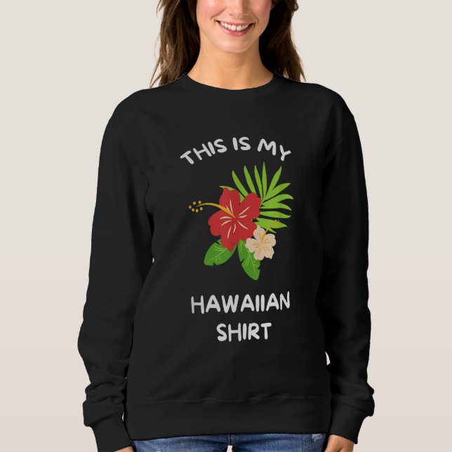 Sudadera This is My Hawaiian  Aloha Hawaii Hawaiian Lei Flo (Anverso)