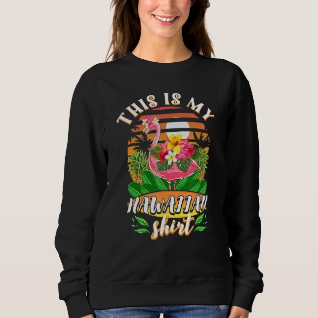 Sudadera This Is My Hawaiian Flamingo Luau Aloha Hawaii Bea (Anverso)