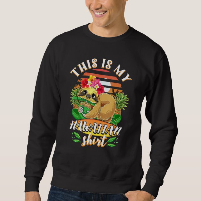 Sudadera This Is My Hawaiian Sloth Luau Aloha Hawaii Beach  (Anverso)