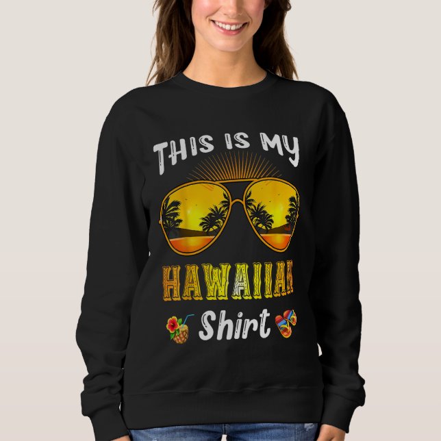 Sudadera This Is My Hawaiian  Tropical Sunglasses Summer Ha (Anverso)