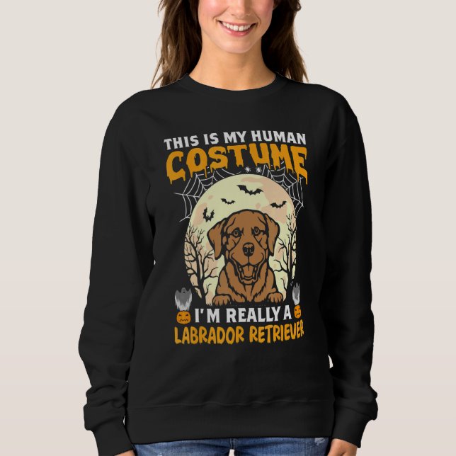 Sudadera This is My Human Costume I'm Really a Labrador Ret (Anverso)