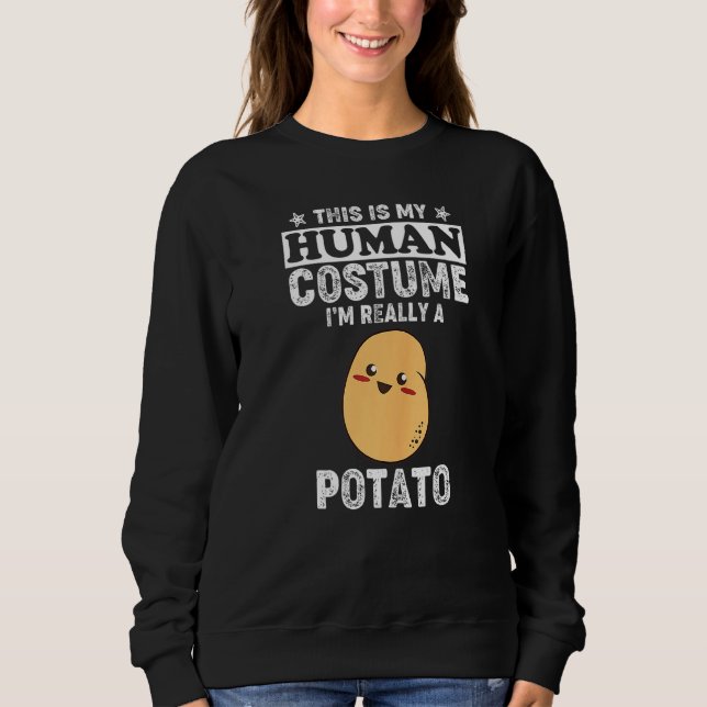 Sudadera This Is My Human Costume I'm Really a Potato  Pota (Anverso)