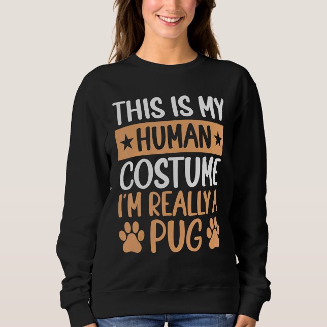 Sudadera This is My Human Costume I'm Really a Pug Hallowee (Anverso)