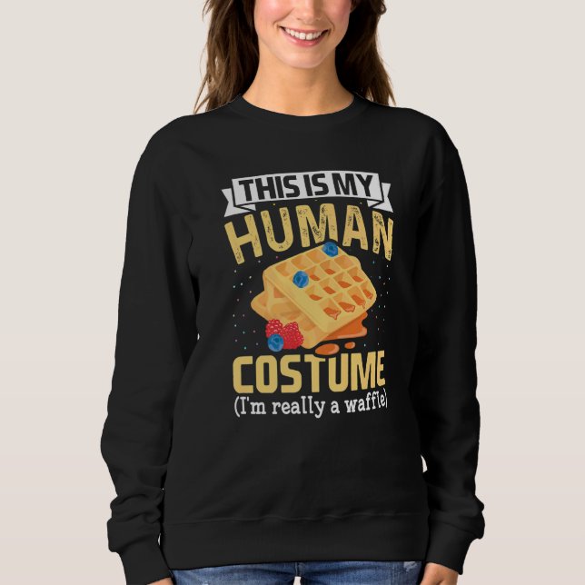 Sudadera This Is My Human Costume I'm Really Waffles waffle (Anverso)