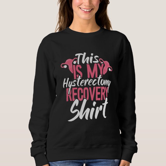 Sudadera This Is My Hysterectomy Recovery Uterus Removal (Anverso)