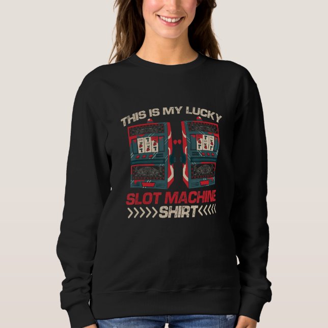 Sudadera This Is My Lucky Slot Machine  Casino Gambler (Anverso)