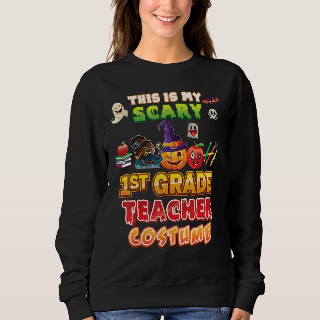 Sudadera This Is My Scary 1st Grade Teacher Costume Hallowe (Anverso)