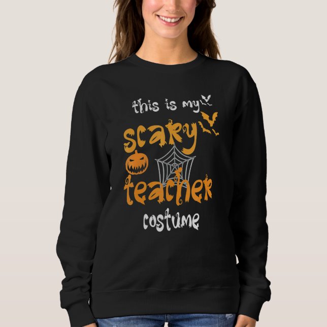 Sudadera This is my scary teacher costume halloween (Anverso)
