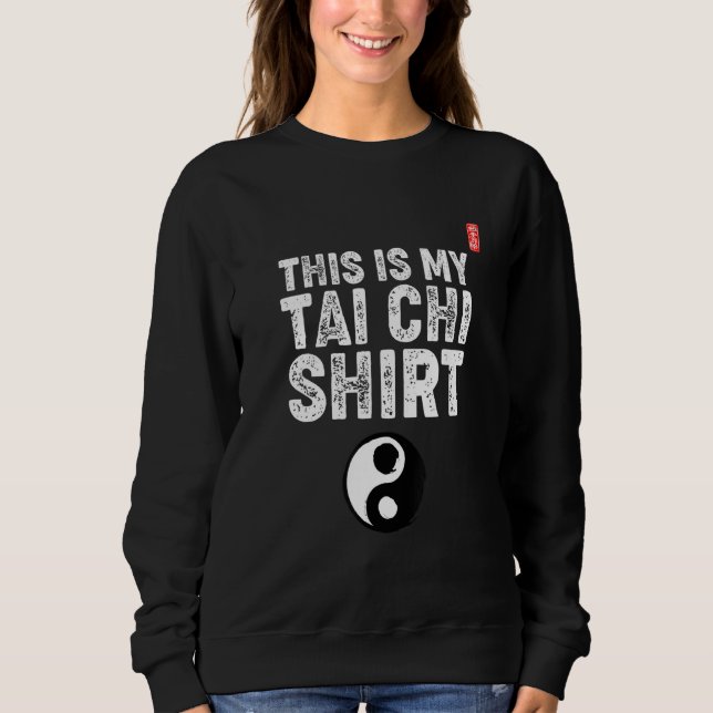 Sudadera This Is My Tai Chi Uniform! Tai Chi Beginners Slog (Anverso)