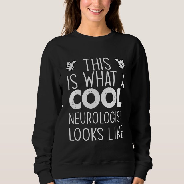 Sudadera This Is What A Cool Neurologist Looks Like (Anverso)
