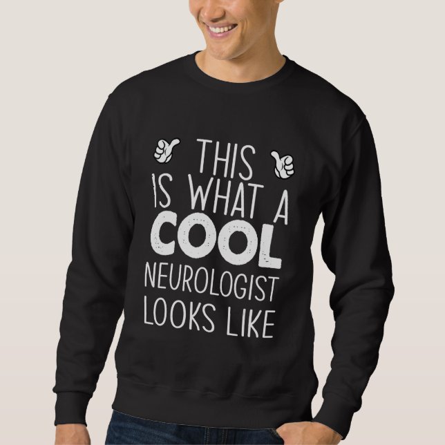 Sudadera This Is What A Cool Neurologist Looks Like (Anverso)