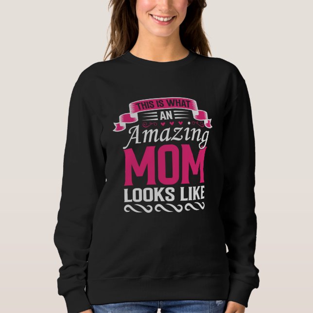 Sudadera This Is What an Amazing Mom Looks Like Mothers Day (Anverso)