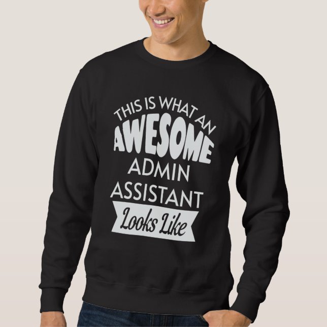 Sudadera This Is What An Awesome Admin Assistant Looks Like (Anverso)