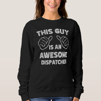 Sudadera This is what an awesome Dispatcher look like  