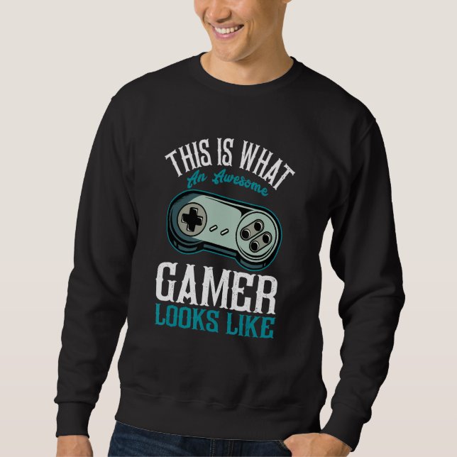 Sudadera This is what an awesome Gamer Looks Like  Video Ga (Anverso)
