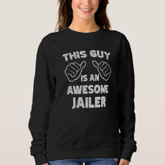 Sudadera This is what an awesome Jailer look like  