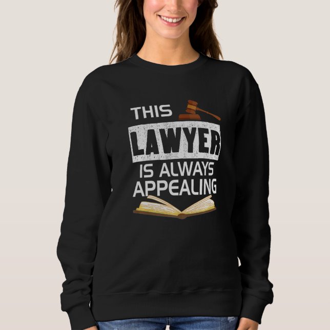 Sudadera This Lawyer Is Always Appealing Law Firm Courtroom (Anverso)