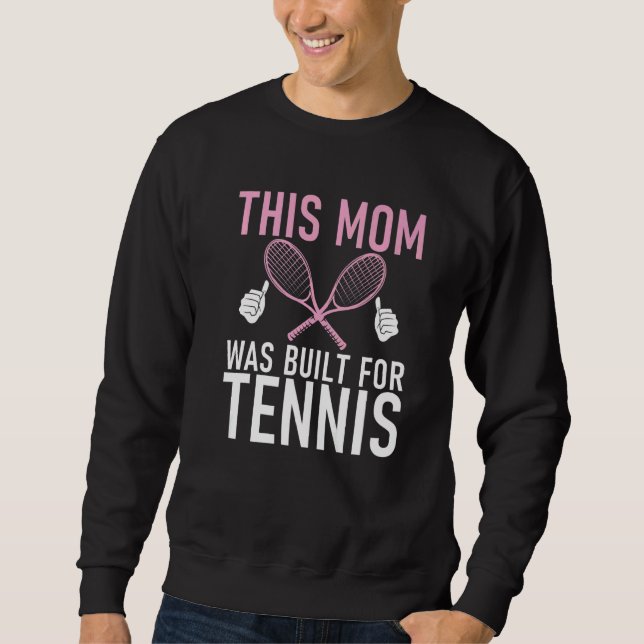 Sudadera This Mom was built for Tennis Mom   (Anverso)