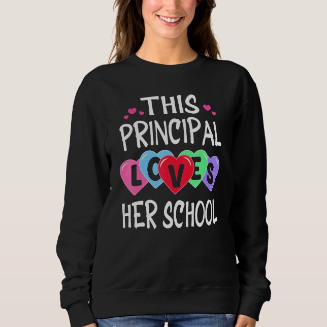 Sudadera THIS PRINCIPAL LOVES HER SCHOOL Shirts Valentines  (Anverso)