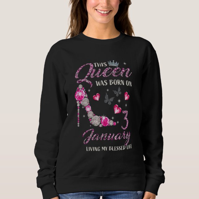 Sudadera This Queen Was Born In January 03 Living My Blesse (Anverso)