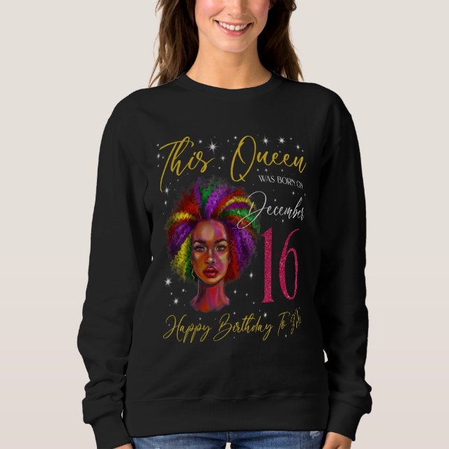 Sudadera This Queen Was Born On December 16 Black Woman Gir (Anverso)