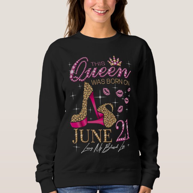 Sudadera This Queen Was Born on June 21 Living My Blessed L (Anverso)