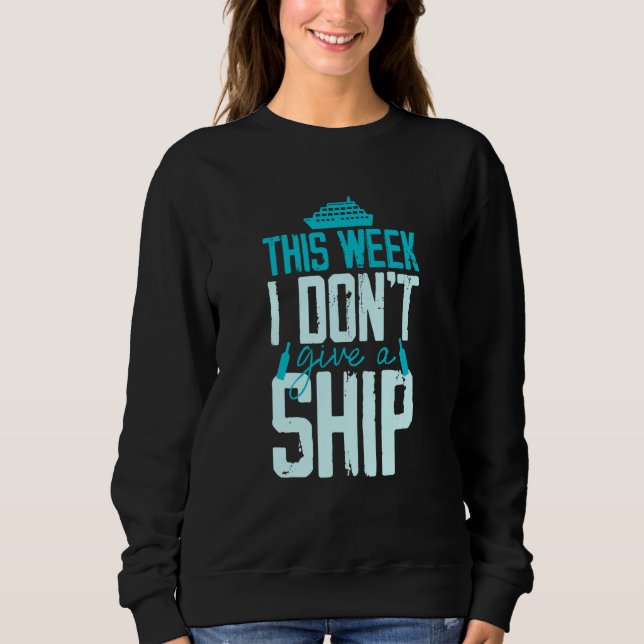 Sudadera This Week I Don't Give A Ship Cruise Fun Designs C (Anverso)