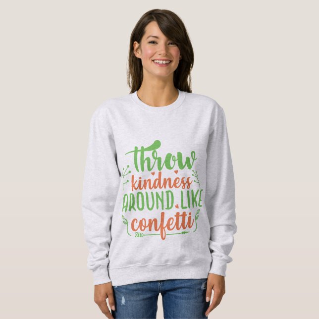 Sudadera Throw Kindness Around Like Confetti (Anverso completo)
