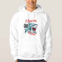 SUDADERA TIBURON DIGA QUE PEDO, TIBURÓN, QUÉ SIGUE.