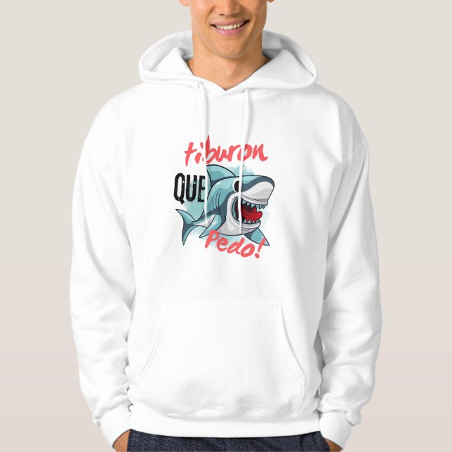 SUDADERA TIBURON DIGA QUE PEDO, TIBURÓN, QUÉ SIGUE. (Anverso)