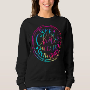 Sudadera Tie Dye Algunos Lo Llaman Caos Lo Llamamos Sexto G