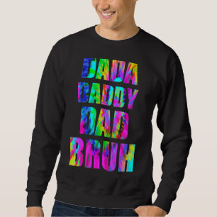 Sudadera Tie Dye Dada Daddy Dad Papá Bruh Día del Padre 202