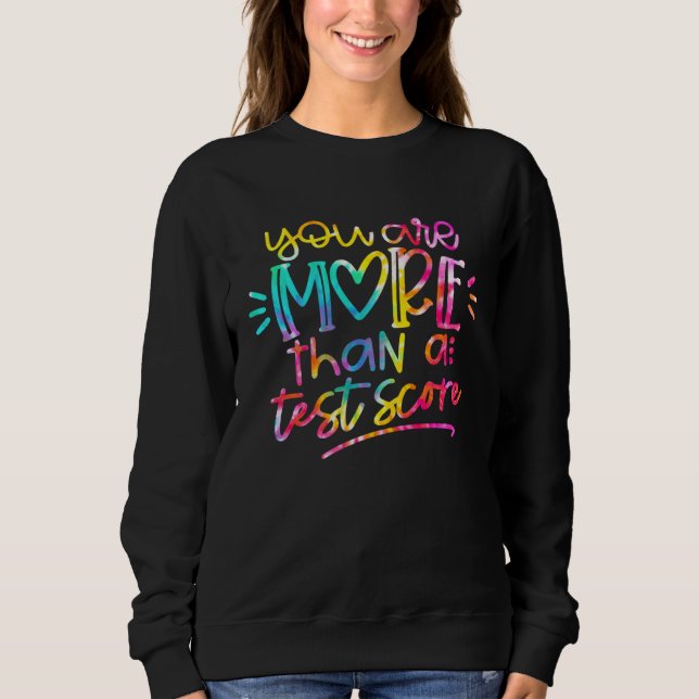 Sudadera Tie Dye Eres Más Que Una Puntuación De Prueba Prof (Anverso)