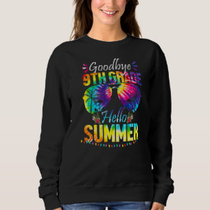 Sudadera Tie Dye Goodbye 9º Grado Hola Summer El Último Día
