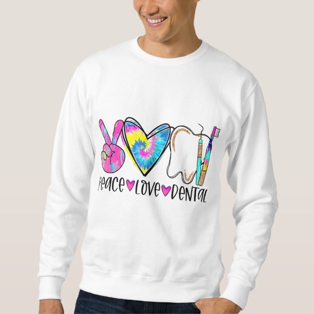 Sudadera Tie Dye Peace Love Dental Dentist Laborista Day Cr (Anverso)