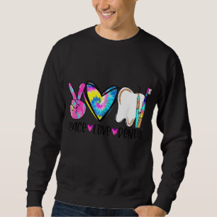 Sudadera Tie Dye Peace Love Dental Dentist Laborista Day Cr