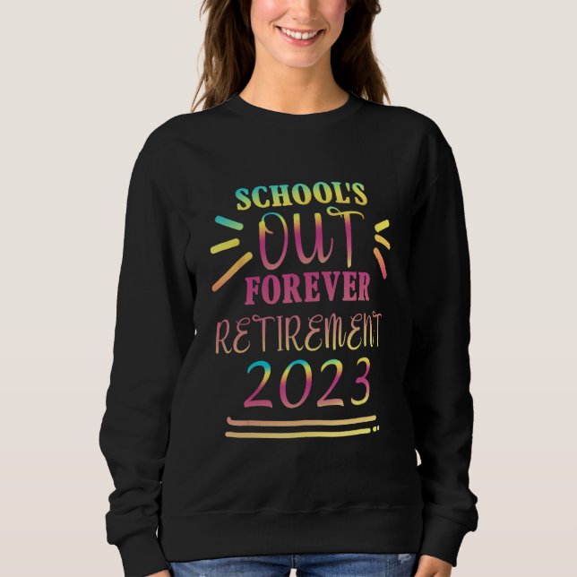 Sudadera Tie Dye School s Out Forever Retirement Teacher Re (Anverso)