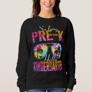 Sudadera Tie Dye So Long Pre K Hello Kindergarten Profesor 