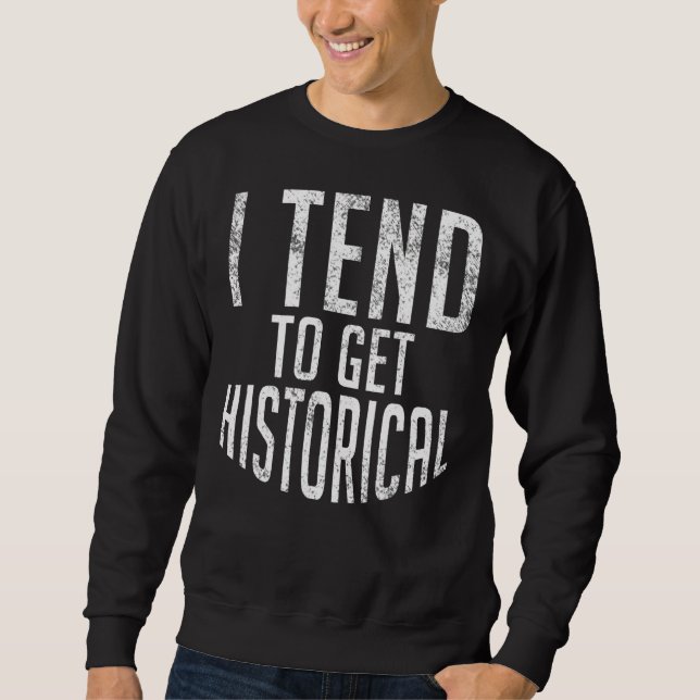 Sudadera Tiendo A Conseguir Un Profesor Histórico De Histor (Anverso)