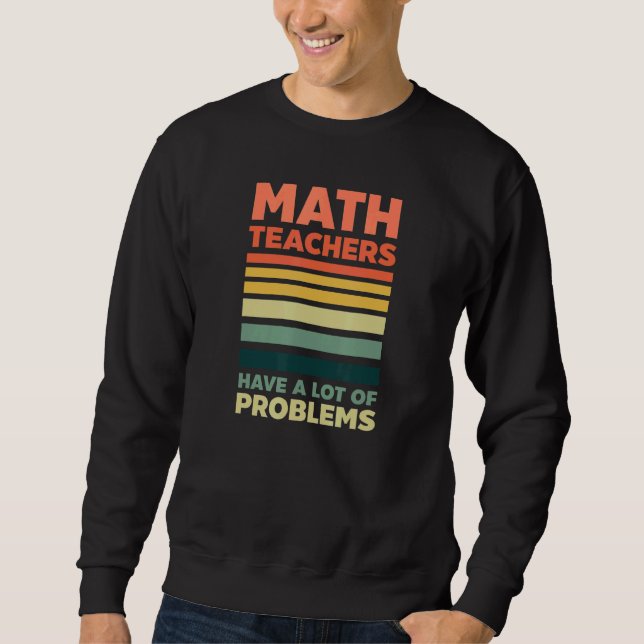 Sudadera Tiene Muchos Problemas Math Teacher (Anverso)