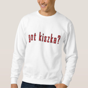Sudadera ¿tienes a kiszka?