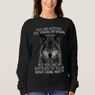 Sudadera Tienes derecho a tu opinión pero no eres  