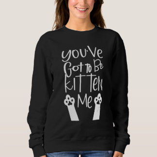 Sudadera Tienes que estar gato me señora de los gatos broma