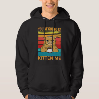 Sudadera Tienes que estar tomándome el pelo gatito I gato