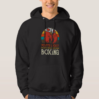 Sudadera Tienes Suerte De Que Estoy Aquí Podría Haber Ido A