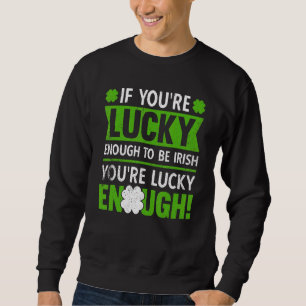 Sudadera Tienes Suerte De Ser Orgullo Irlandés E Irlanda