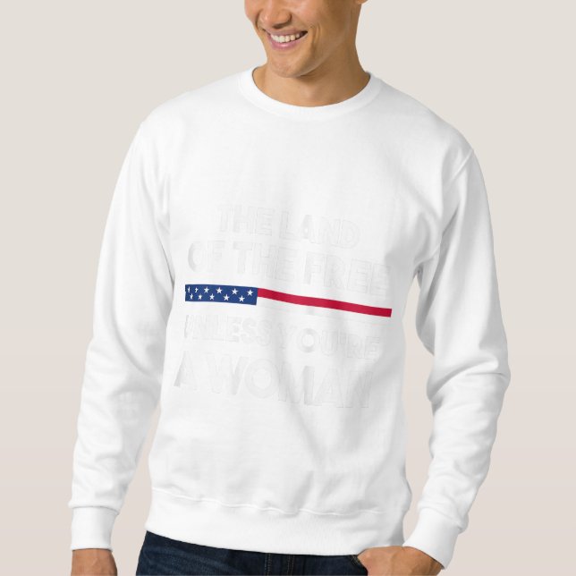 Sudadera Tierra de los libres a menos que seas mujer. Elecc (Anverso)